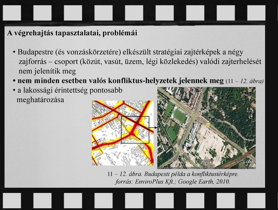 minden esetben valós konfliktus-helyzetek jelennek meg (11 12.