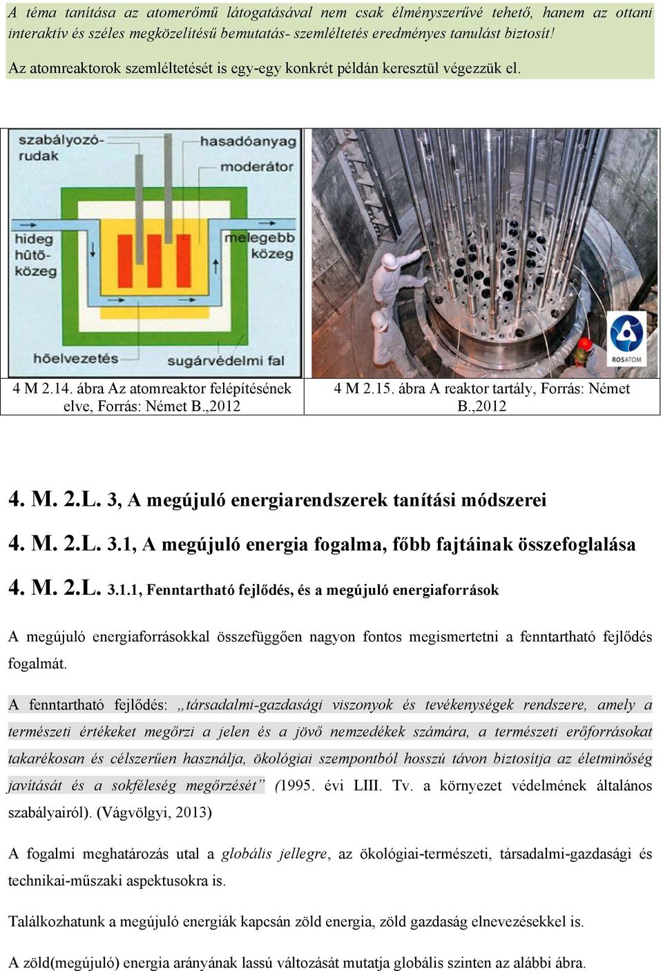 ábra A reaktor tartály, Forrás: Német B.,2012