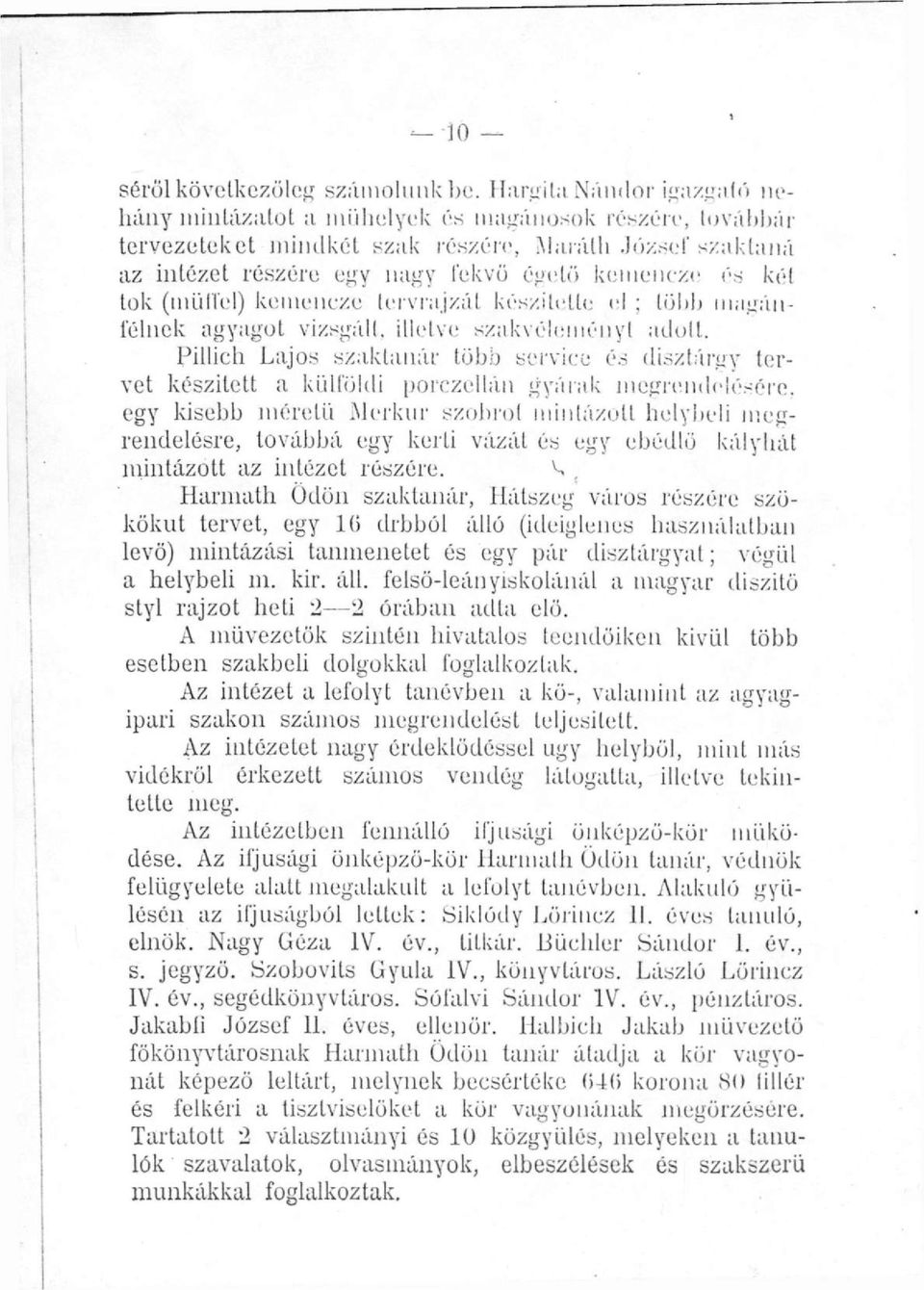 tok (müflel) kemeneze tervrajzát készítette el ; több magánleinek agyagot vizsgált, illetve szakvéleményt aduit.