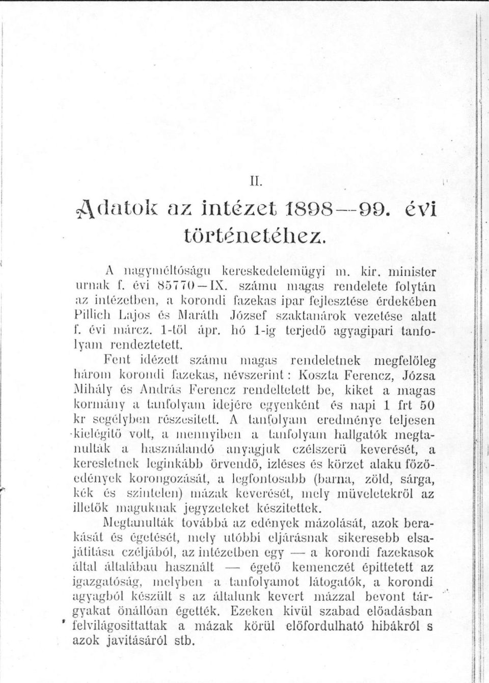 hó l-ig terjedő agyagipari tanfolyam rendeztetett.