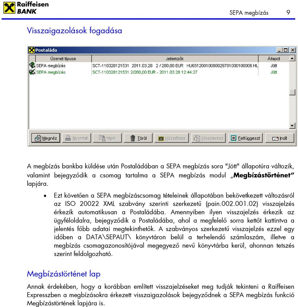 02) visszajelzés érkezik automatikusan a Postaládába.