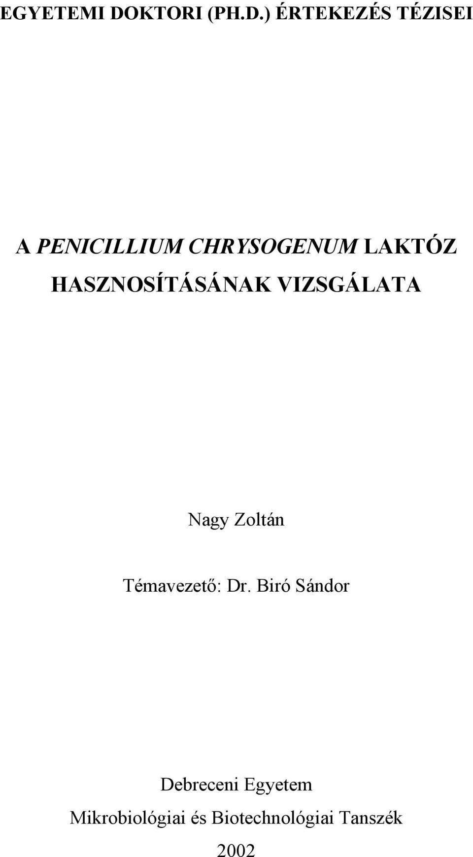 ) ÉRTEKEZÉS TÉZISEI A PENICILLIUM CHRYSOGENUM
