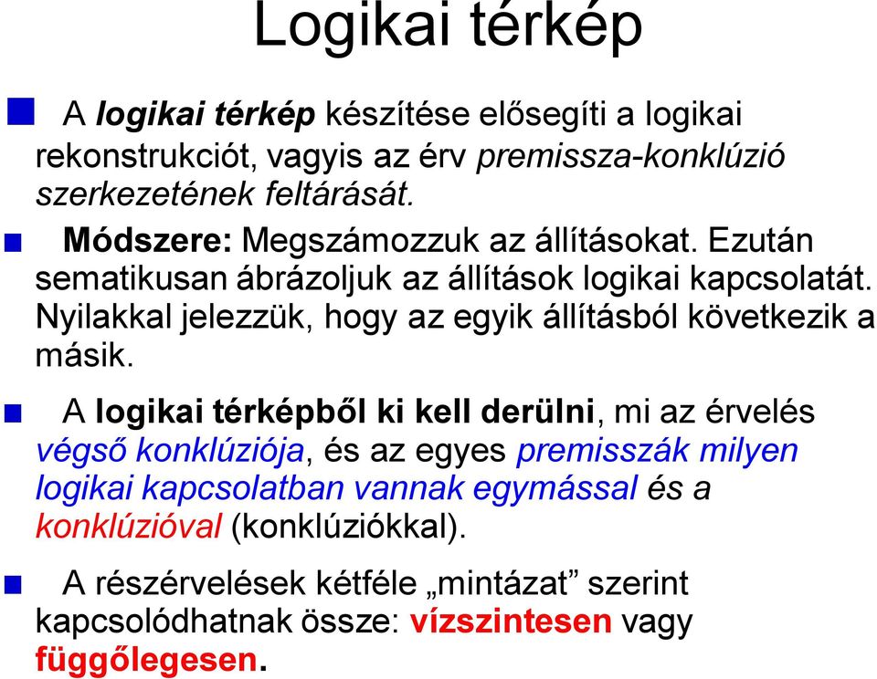 Nyilakkal jelezzük, hogy az egyik állításból következik a másik.