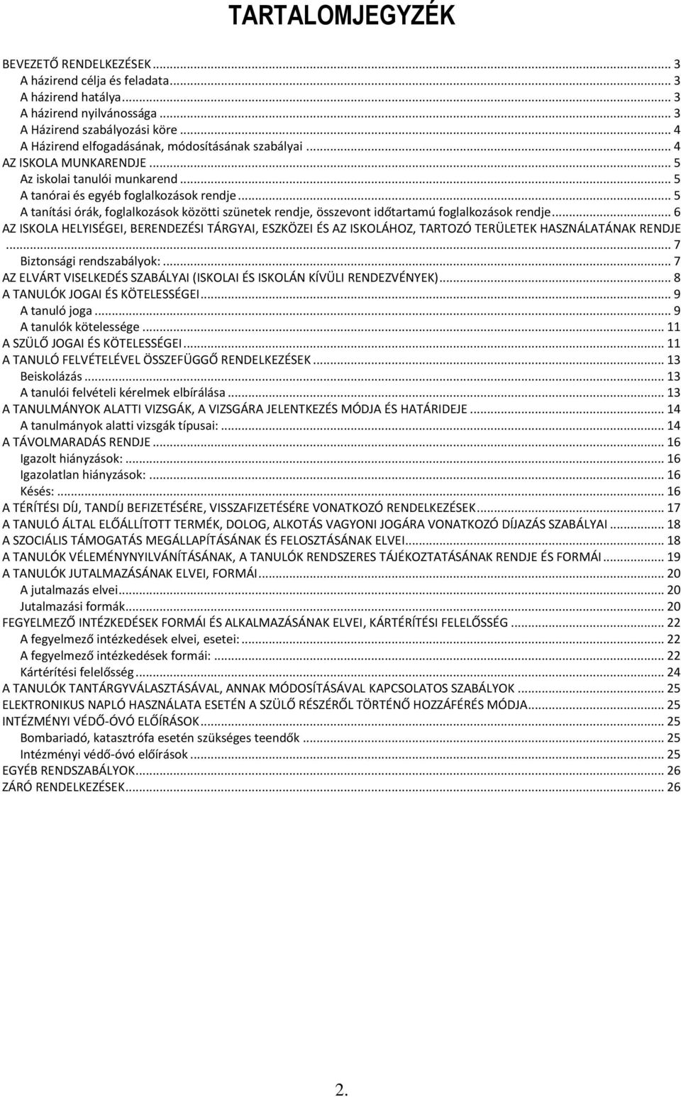 .. 5 A tanítási órák, foglalkozások közötti szünetek rendje, összevont időtartamú foglalkozások rendje.