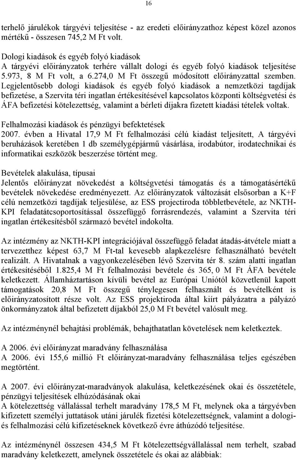 274,0 M Ft összegű módosított előirányzattal szemben.