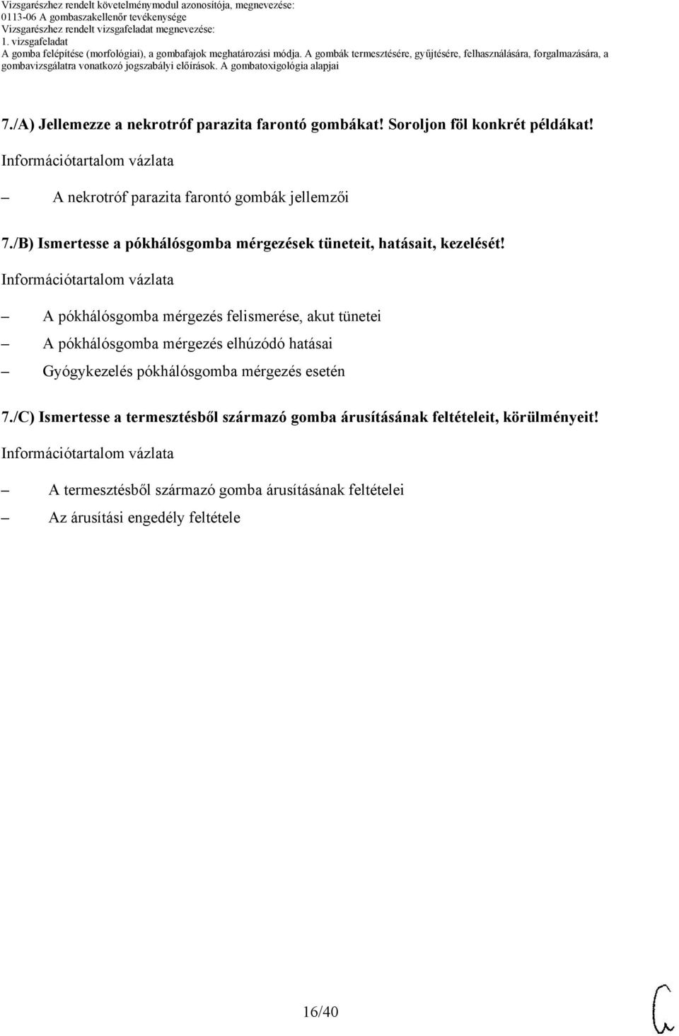 pókhálósgomba mérgezés felismerése, akut tünetei pókhálósgomba mérgezés elhúzódó hatásai Gyógykezelés pókhálósgomba mérgezés