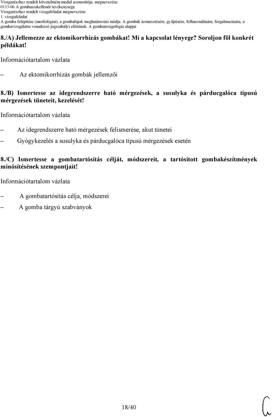 z idegrendszerre ható mérgezések felismerése, akut tünetei Gyógykezelés a susulyka és párducgalóca típusú mérgezések esetén 8.