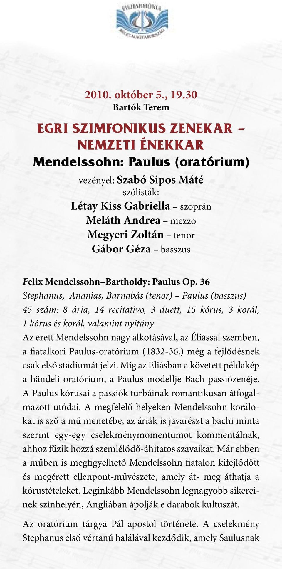 Gábor Géza basszus Felix Mendelssohn Bartholdy: Paulus Op.