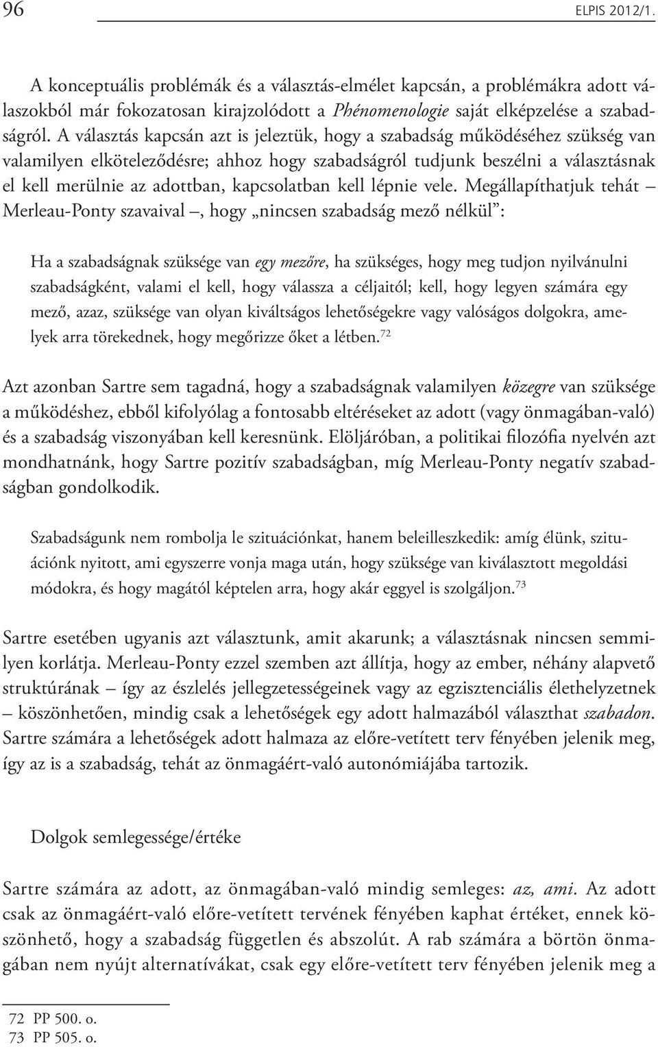 kapcsolatban kell lépnie vele.