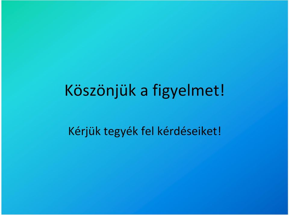 Kérjük tegyék