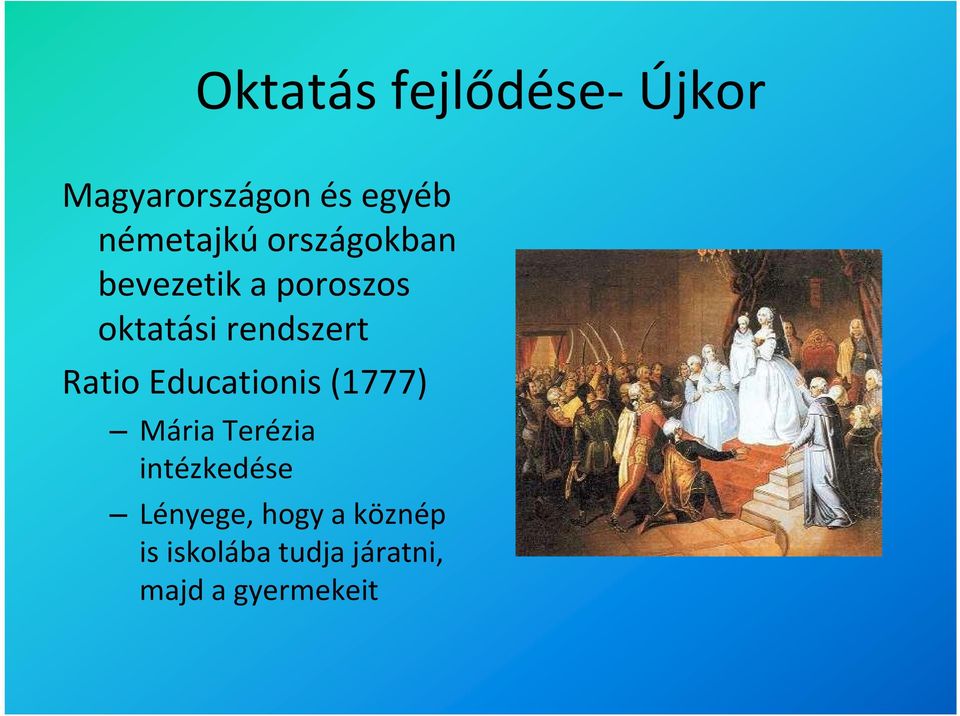 rendszert Ratio Educationis (1777) Mária Terézia