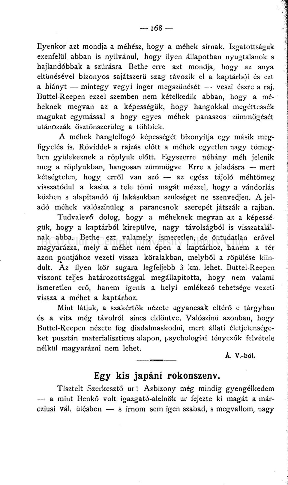 és ezt a hiányt mintegy vegyi inger megszűnését -- veszi észre a raj.