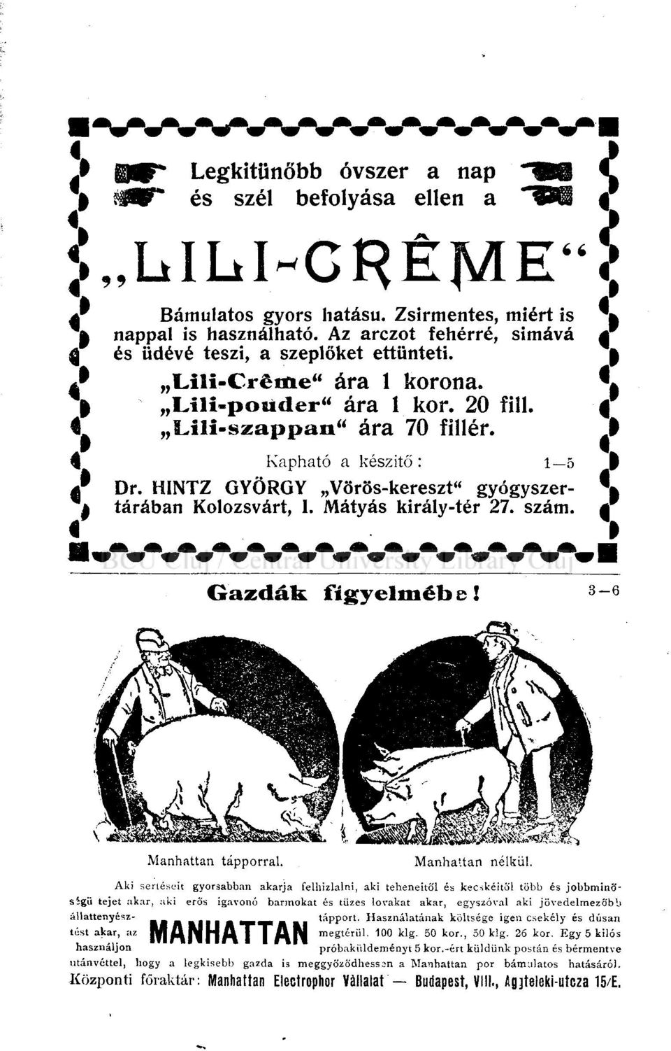szám. i Gazdák ftgyelniéb e! 3-6 Manhattan tápporral. Manhattan nélkül.