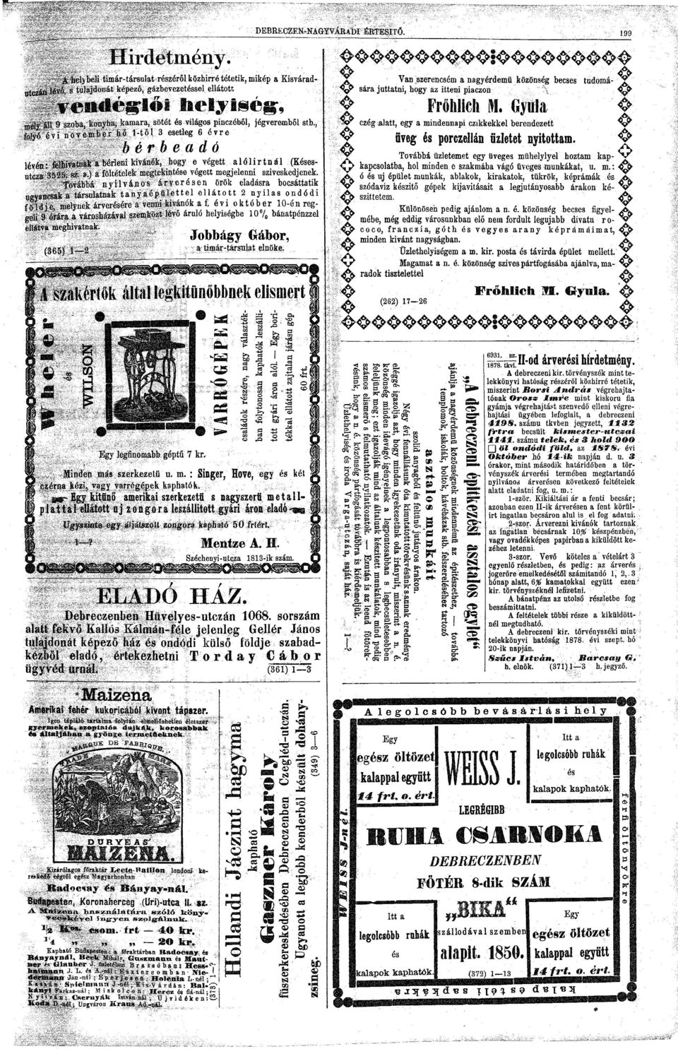 bece tudmá<q ára juttatni, hgy az itteni piaczn v e n d é g é é i nelyiégr* $ mely áll 9 zba, knyha, kamara, ötét é világ pinczéből, jégveremből tb.