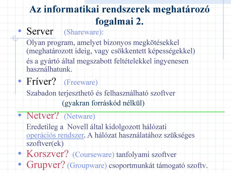 megszabott feltételekkel ingyenesen használhatunk. Fríver?