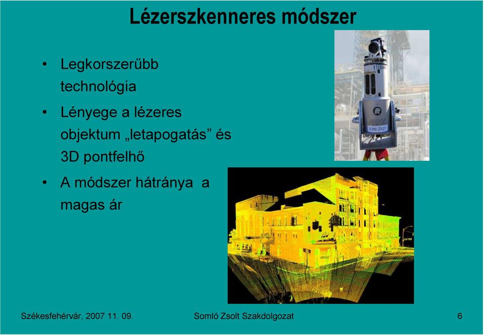 letapgatás és 3D pntfelhı A módszer hátránya