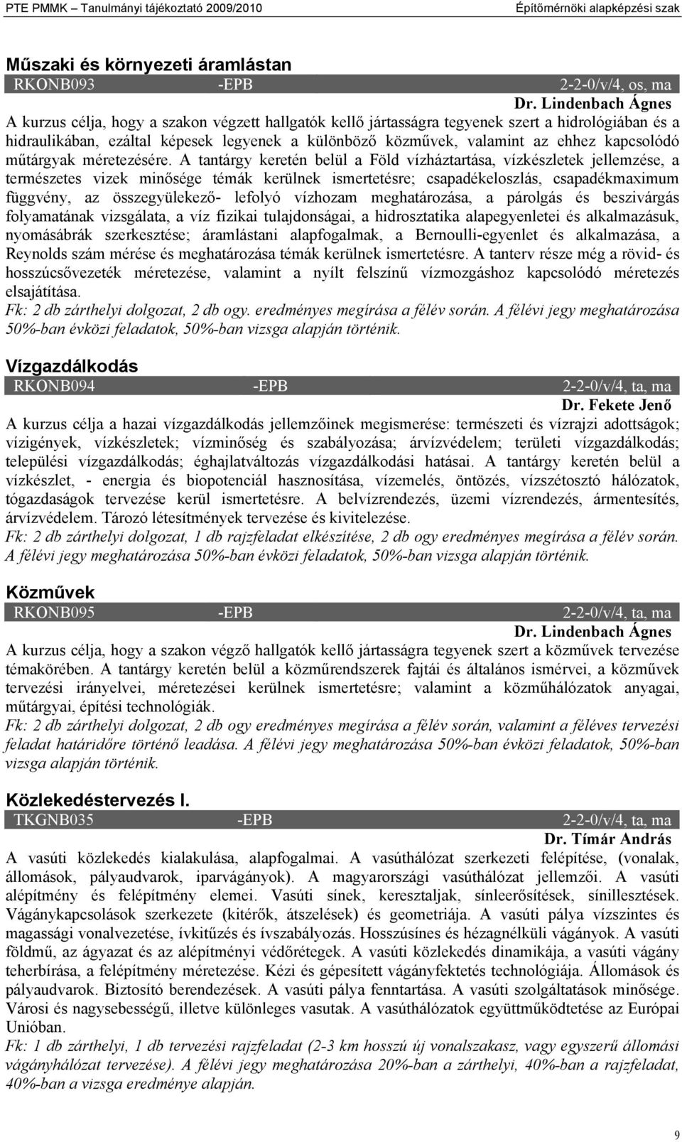 kapcsolódó műtárgyak méretezésére.