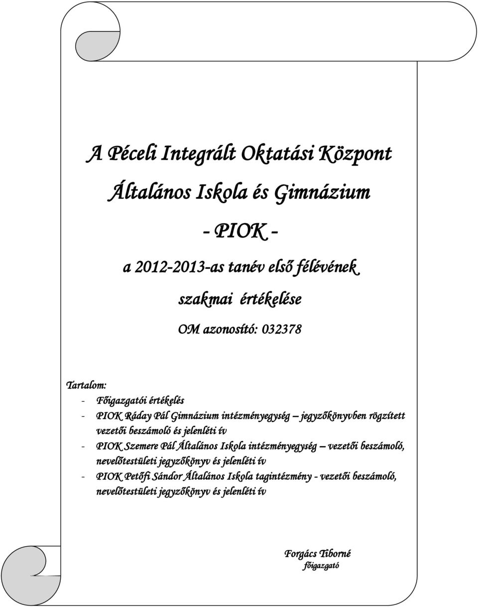 beszámoló és jelenléti ív - PIOK Szemere Pál Általános Iskola intézményegység vezetői beszámoló, nevelőtestületi jegyzőkönyv és