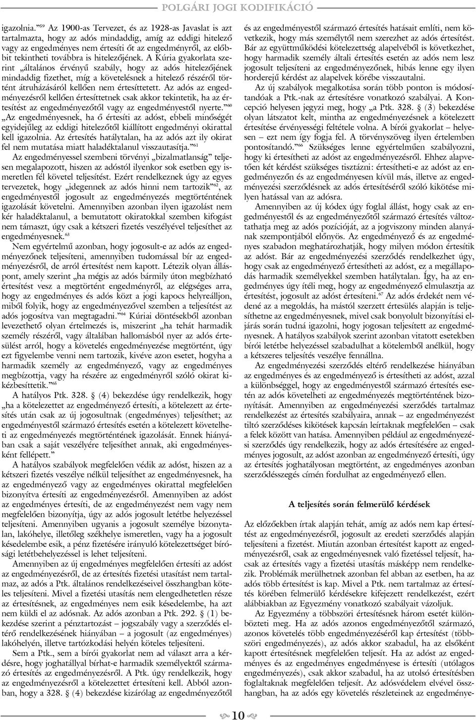 is hitelezõjének.