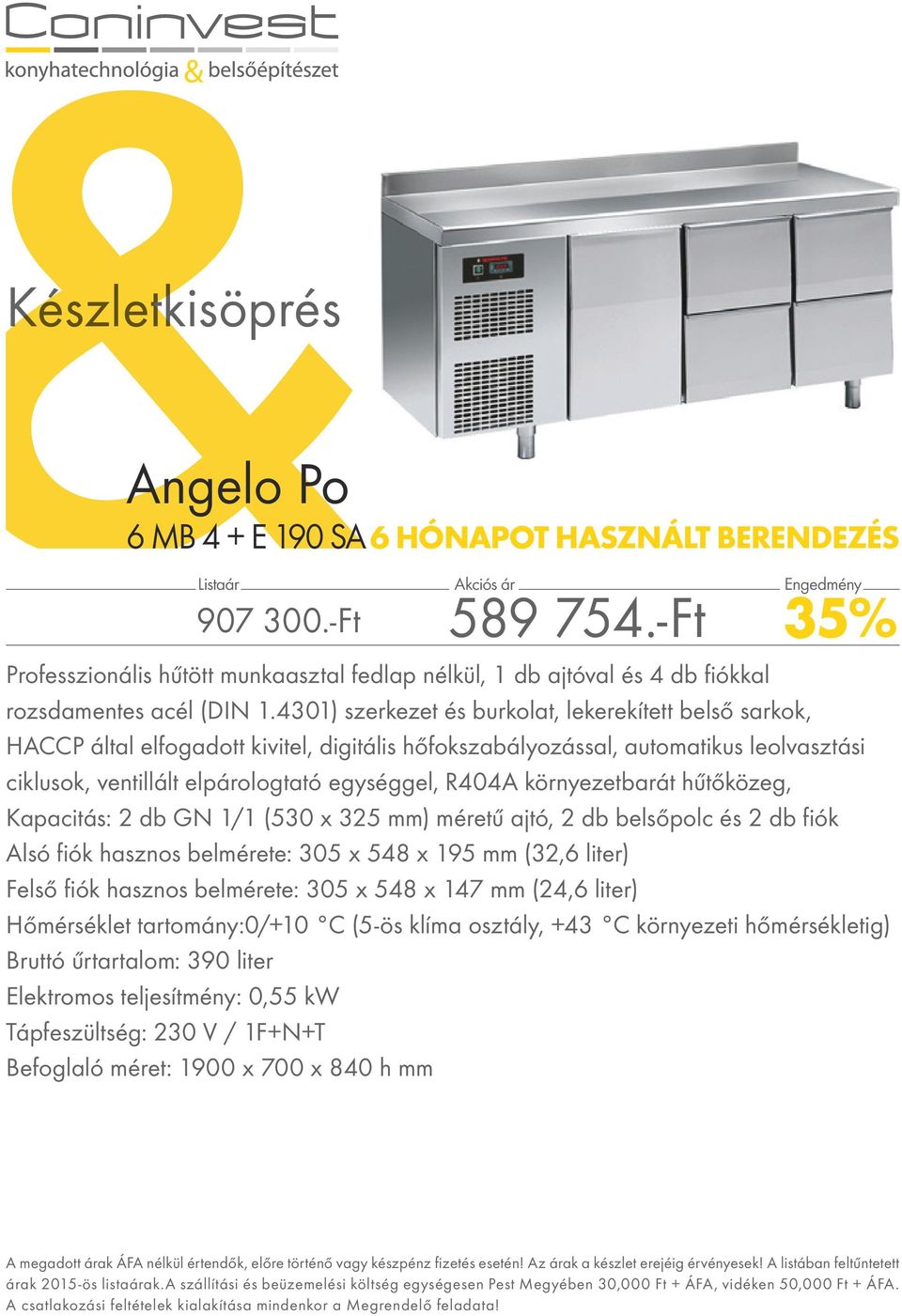 R404A környezetbarát hűtőközeg, Kapacitás: 2 db GN 1/1 (530 x 325 mm) méretű ajtó, 2 db belsőpolc és 2 db fiók Alsó fiók hasznos belmérete: 305 x 548 x 195 mm (32,6 liter) Felső fiók