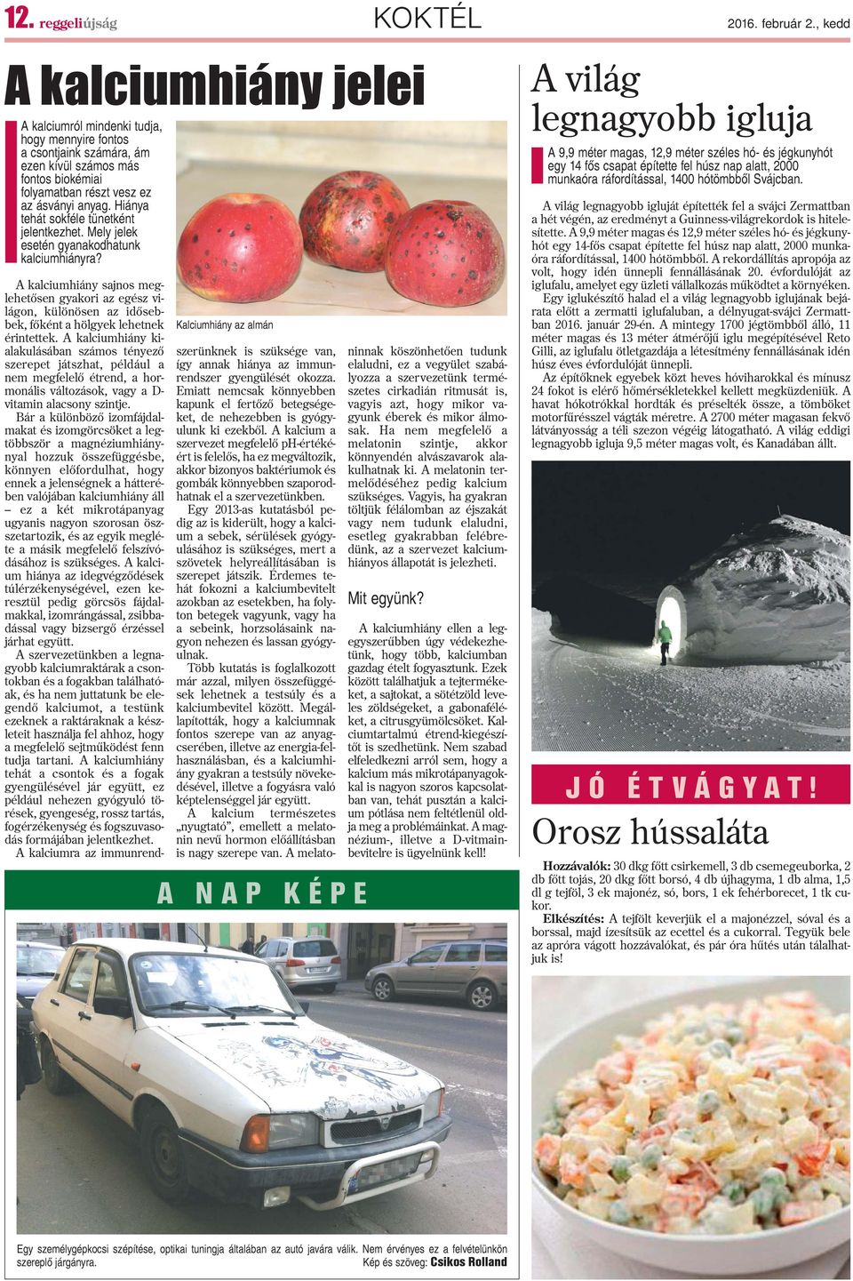 Hiánya tehát sokféle tünetként jelentkezhet. Mely jelek esetén gyanakodhatunk kalciumhiányra?