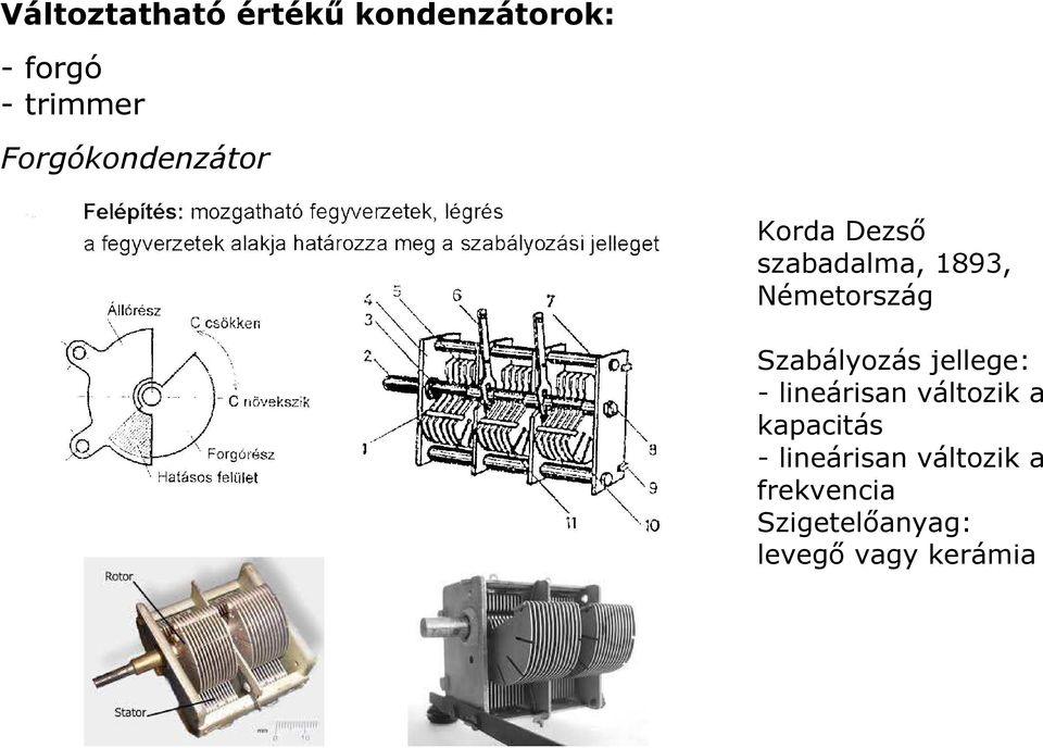 Szabályozás jellege: - lineárisan változik a kapacitás -