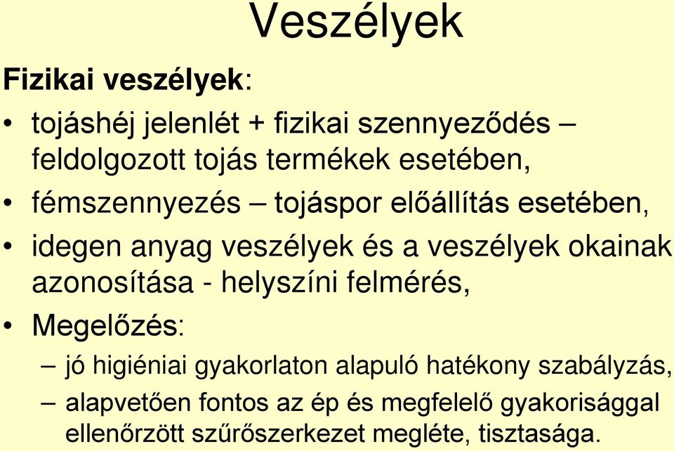 okainak azonosítása - helyszíni felmérés, Megelőzés: jó higiéniai gyakorlaton alapuló hatékony