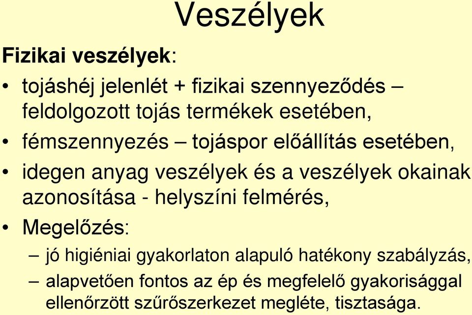 okainak azonosítása - helyszíni felmérés, Megelőzés: jó higiéniai gyakorlaton alapuló hatékony