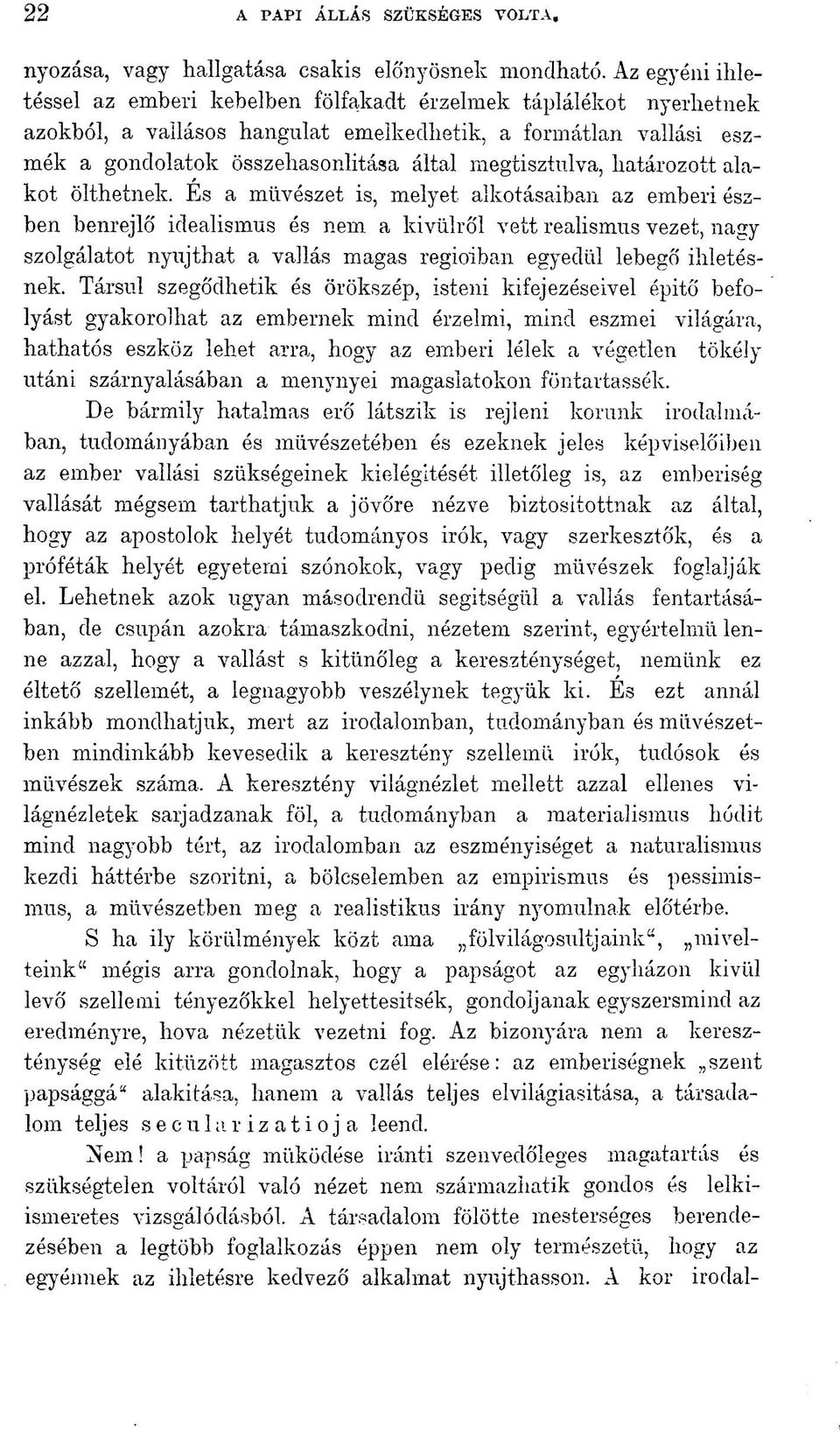 megtisztulva, határozott alakot ölthetnek.