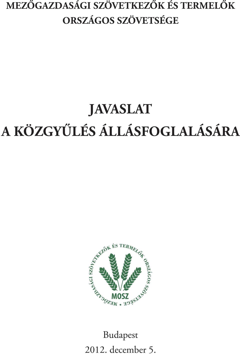 JAVASLAT A KÖZGYŰLÉS