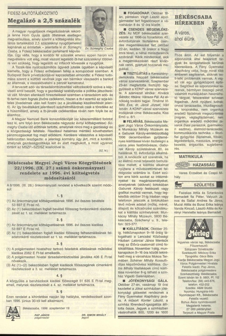 Úgy vélte, hogy a korábbi fél százalék emelés éppen három Kifli megvételére volt elég, most viszont legalább öt-hat százaléknyi többletre van szükség, hogy legalább az inflációt kövessék a nyugdíjak.