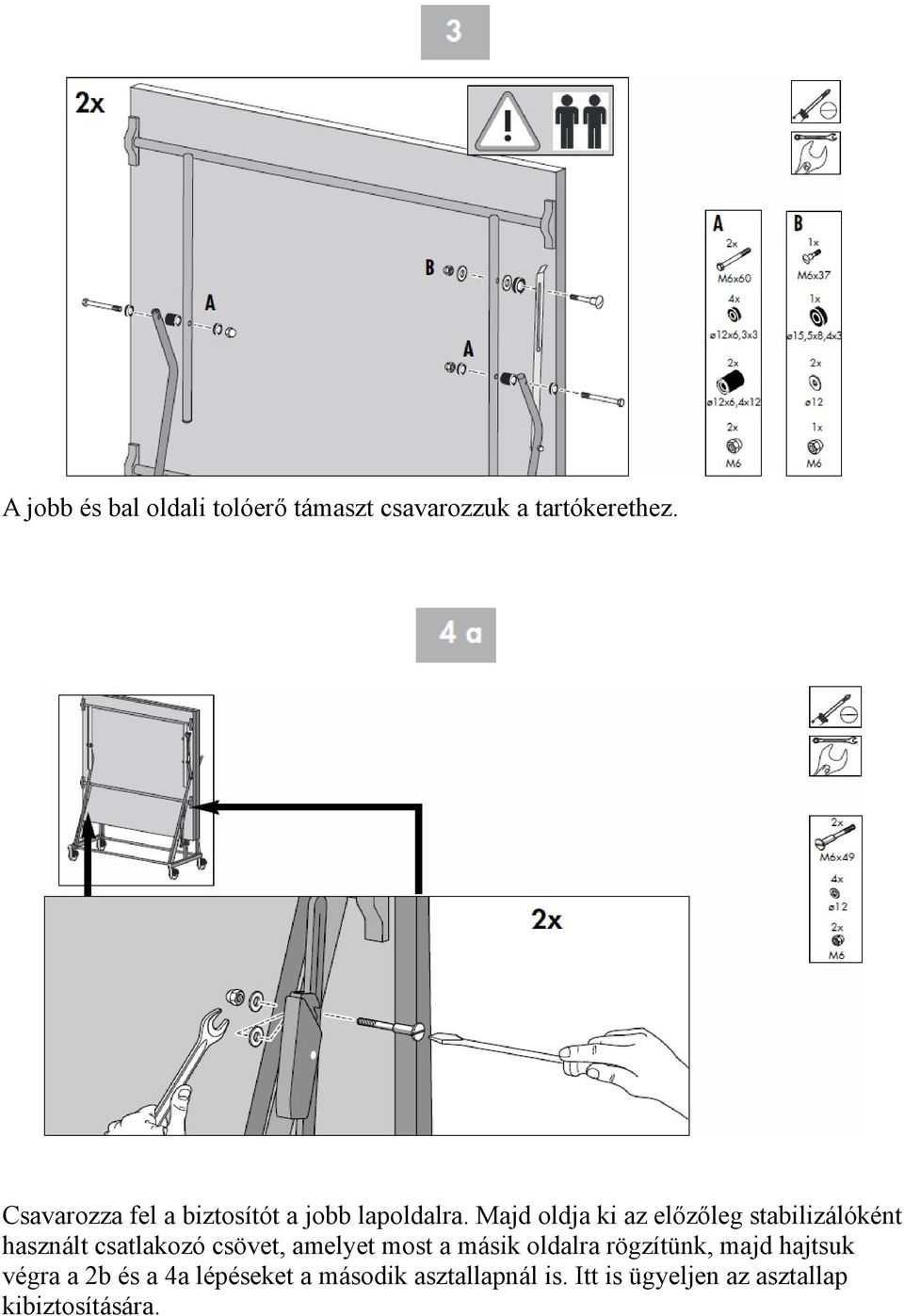 Majd oldja ki az előzőleg stabilizálóként használt csatlakozó csövet, amelyet most a