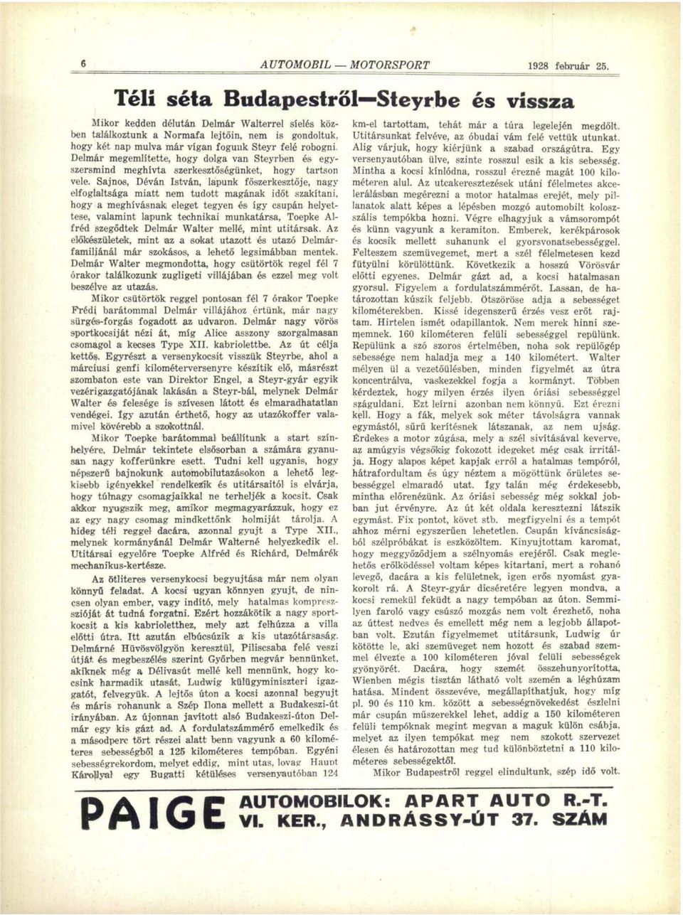 Delmár megemlítette, hogy dolga van Steyrben és egyszersmind meghívta szerkesztőségünket, hogy tartson vele.