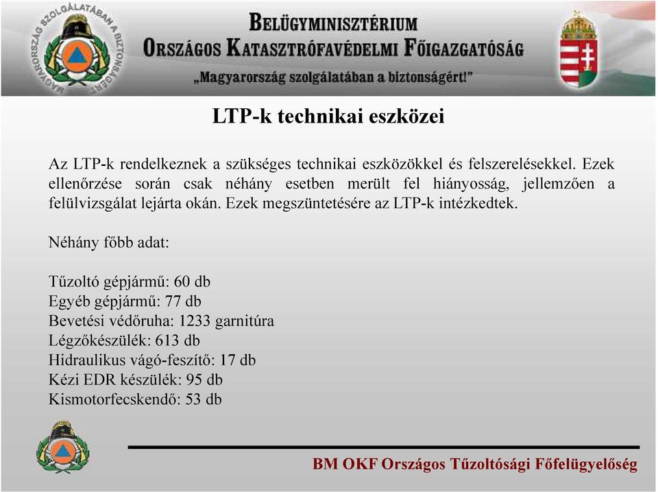 Ezek megszüntetésére az LTP-k intézkedtek.