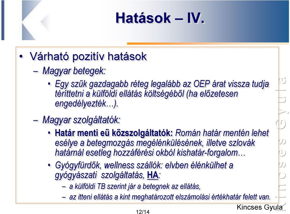 előzetesen engedélyezték ).