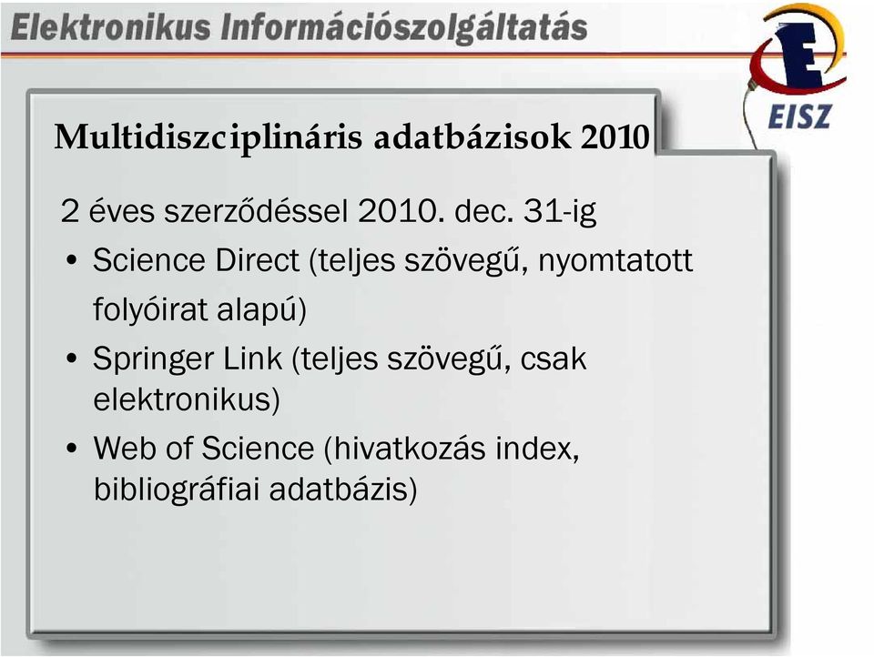 31-ig Science Direct (teljes szövegű, nyomtatott folyóirat