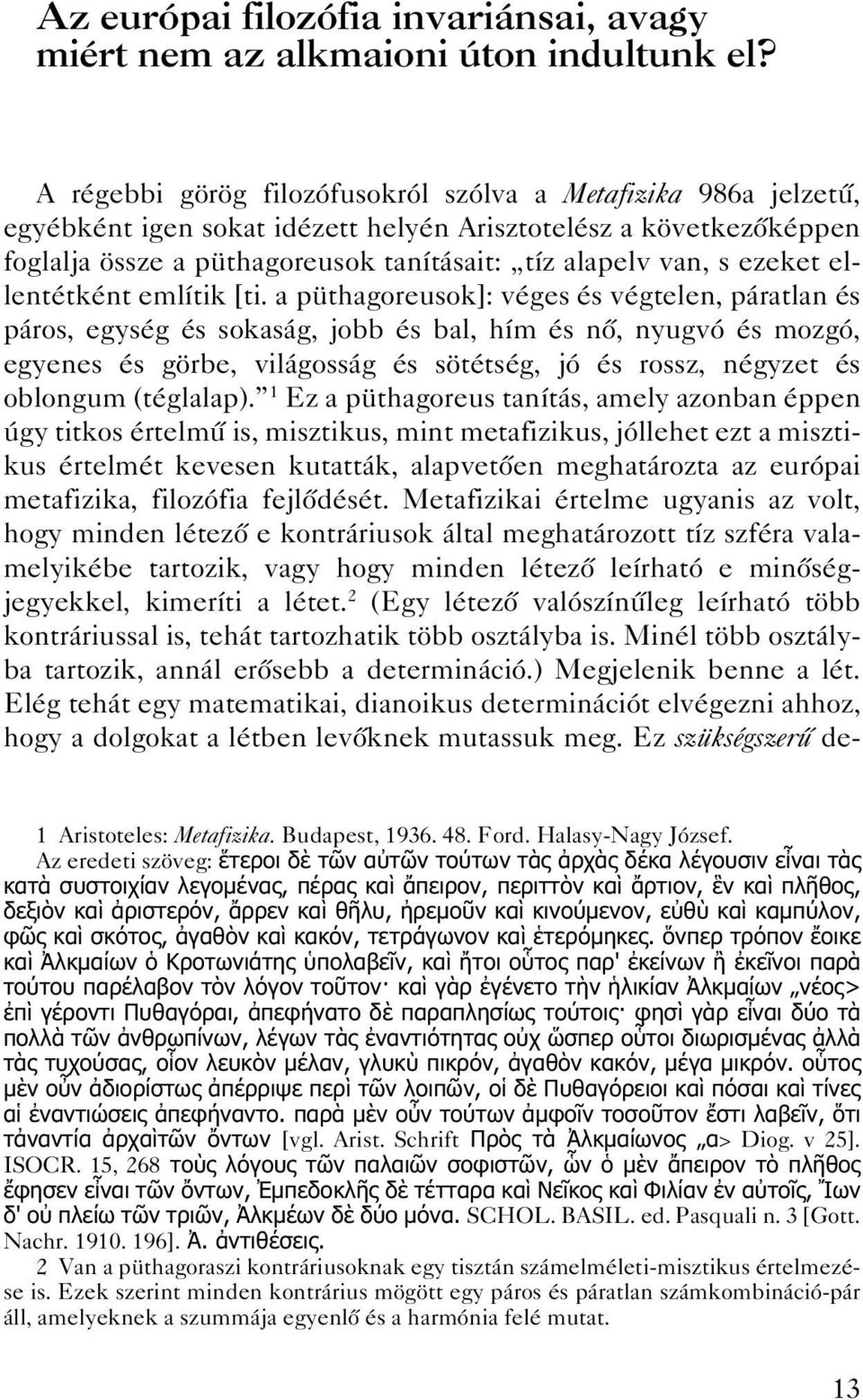 ezeket ellentétként említik [ti.