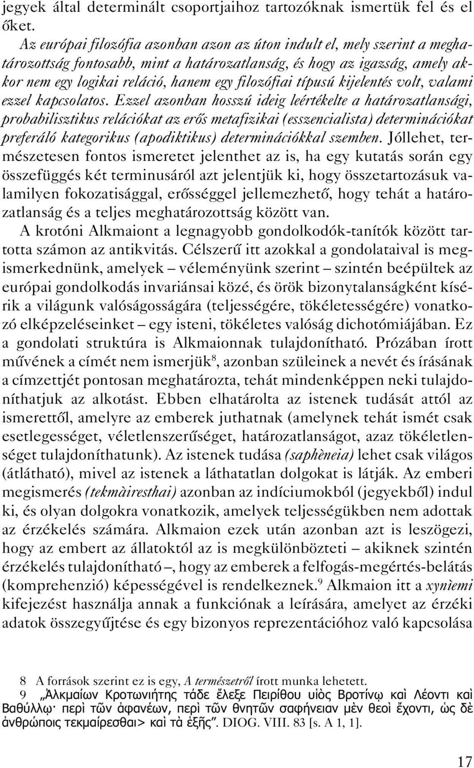 típusú kijelentés volt, valami ezzel kapcsolatos.