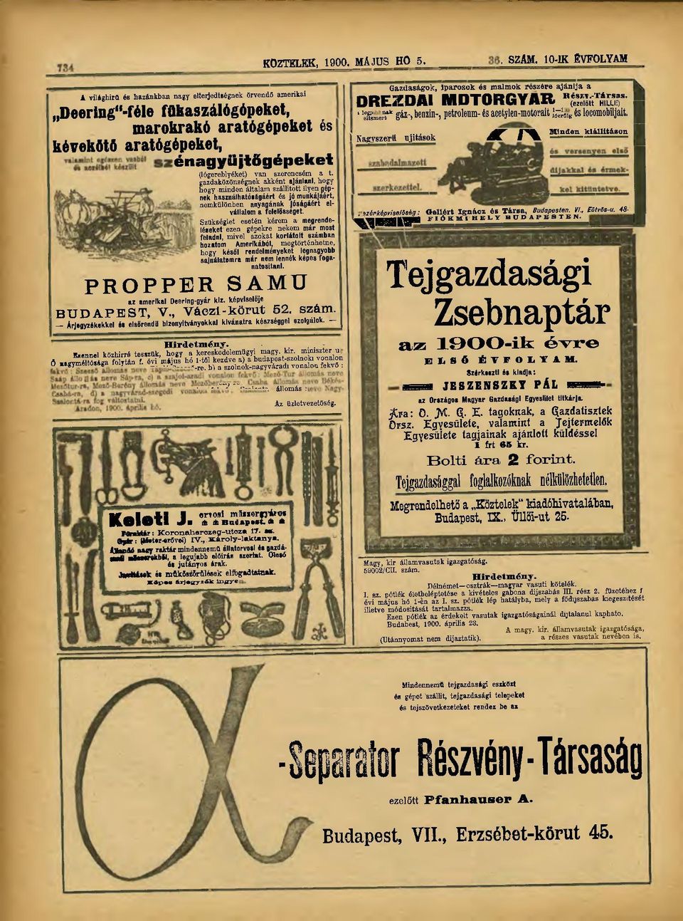 Szükséglet esetén kérem a megrende- léseket ezen gépekre nekem már most PROPPER KÖZTELEK, 1900. MÁJUS HO 5.. szam.