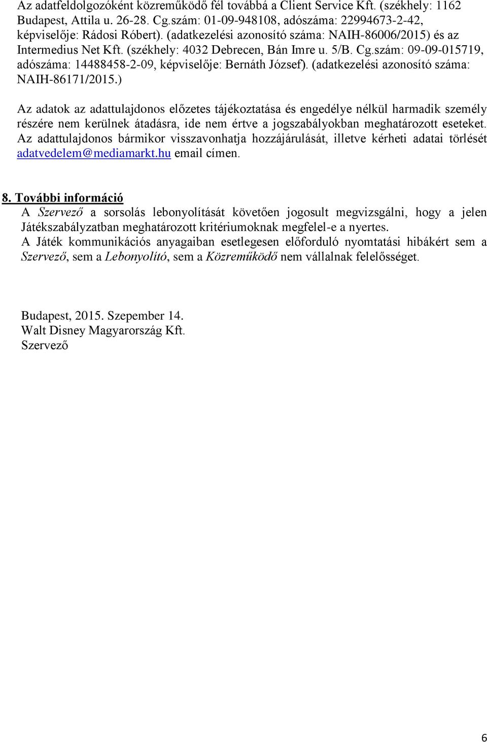 (adatkezelési azonosító száma: NAIH-86171/2015.