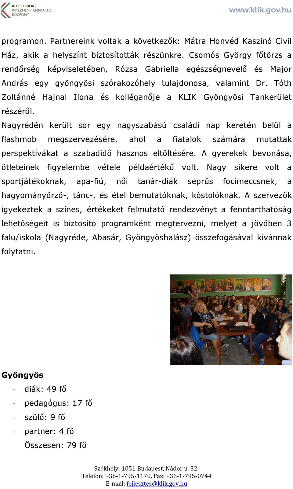 Tóth Zoltánné Hajnal Ilona és kolléganője a KLIK Gyöngyösi Tankerület részéről.