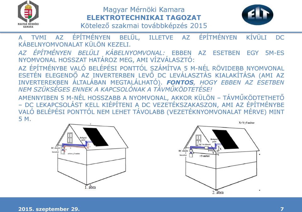 RÖVIDEBB NYOMVONAL ESETÉN ELEGENDŐ AZ INVERTERBEN LEVŐ DC LEVÁLASZTÁS KIALAKÍTÁSA (AMI AZ INVERTEREKBEN ÁLTALÁBAN MEGTALÁLHATÓ).