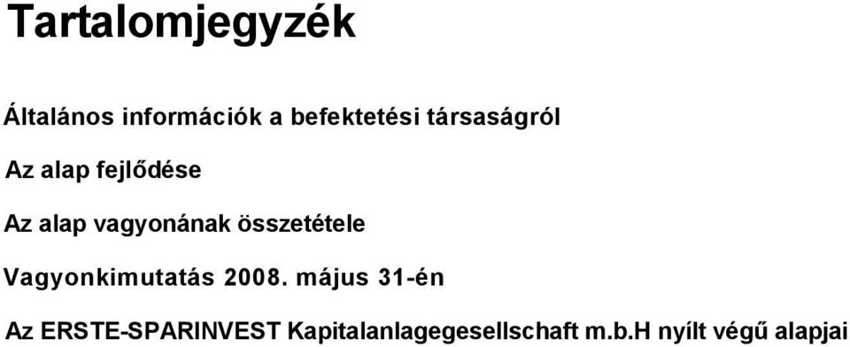 összetétele Vagyonkimutatás 2008.