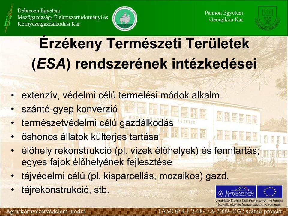 szántó-gyep konverzió természetvédelmi célú gazdálkodás őshonos állatok külterjes tartása