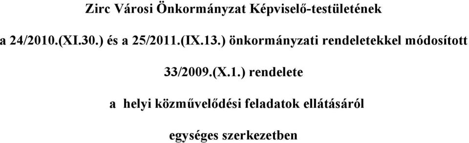 ) önkormányzati rendeletekkel módosított 33/2009.(X.1.