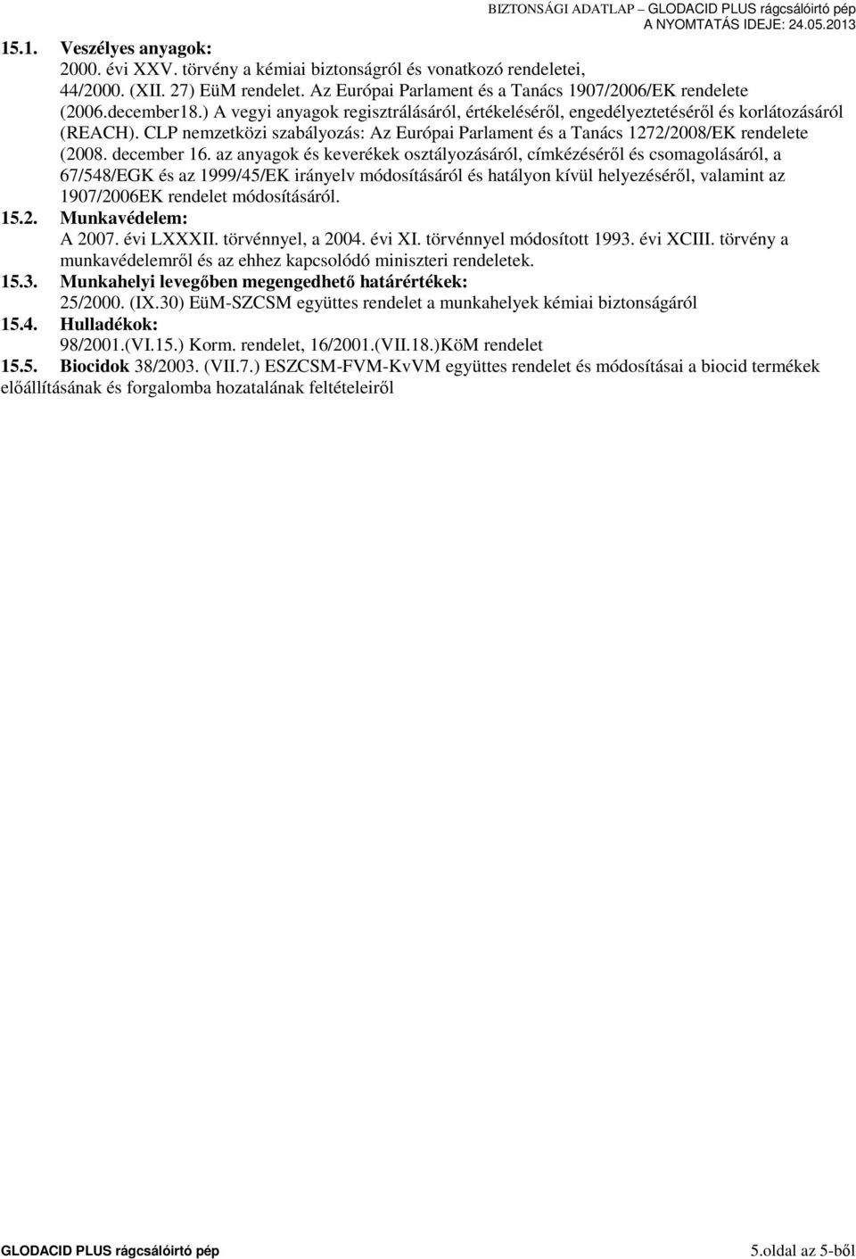 CLP nemzetközi szabályozás: Az Európai Parlament és a Tanács 1272/2008/EK rendelete (2008. december 16.