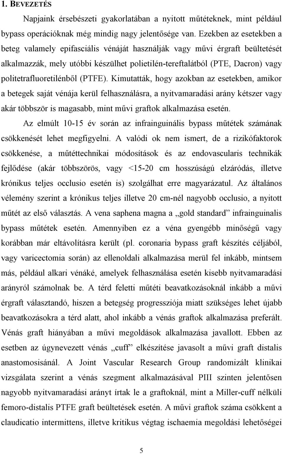 politetrafluoretilénből (PTFE).