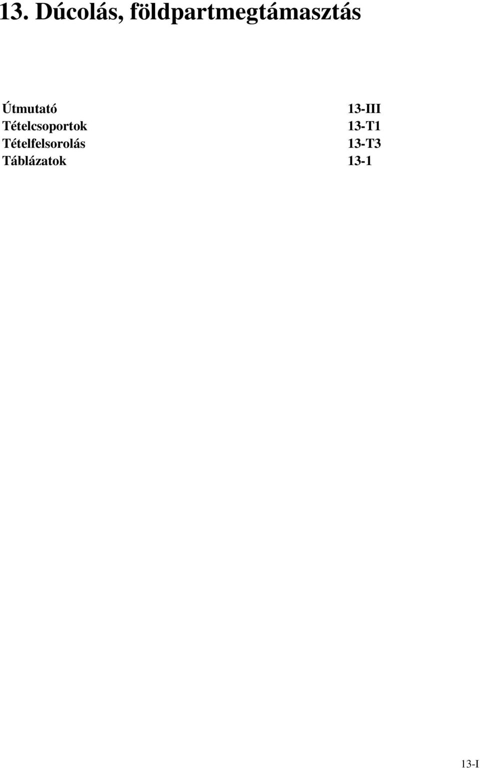 Táblázatok 13-III 13-T1 13-T3