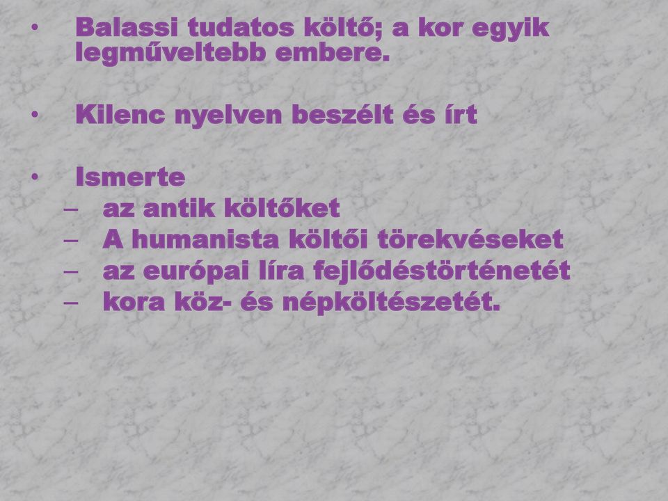 Kilenc nyelven beszélt és írt Ismerte az antik