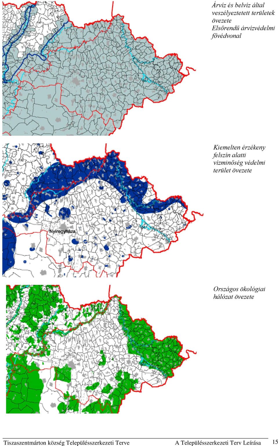 védelmi terület övezete Országos ökológiai hálózat övezete